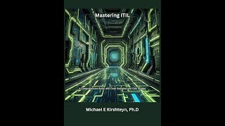 Mastering ITIL: A Comprehensive Guide with Code Examples and Case Studies.