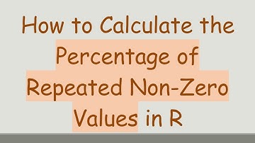 How to Calculate the Percentage of Repeated Non-Zero Values in R