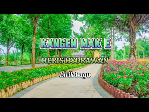 Kangen Mak e || Heris HYDRAWAN || lirik lagu
