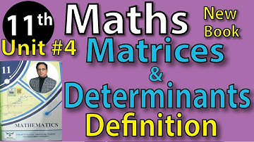 Chap #4 |Matrices and Determinants: Definition| 11th Class BISE Maths Lec 1 PTB