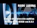 Cálculo de Protección Auditiva - Método OSHA-NIOSH (N.R.R)