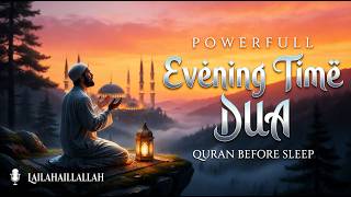 Powerful Evening Dua & Adhkar (أذكار المساء) for protection, forgiveness, barakah and peaceful sleep