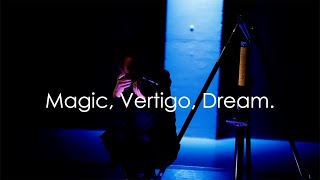 Magic, Vertigo, Dream. - Excerpt Without Cut