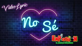 No sé - Grupo Musical Explosión - Video Lyric chords