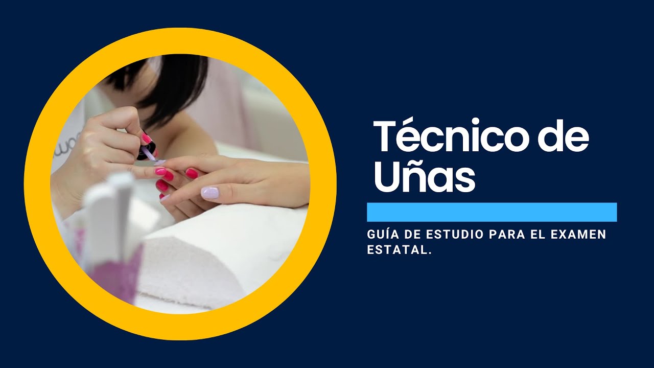 77. TÉCNICO DE UÑAS | GUÍA DE ESTUDIO PARA EL EXAMEN TEÓRICO ESTATAL.