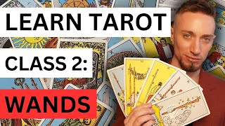 Learn Tarot  Class 2: The Suit of Wands (Full Beginner Course)