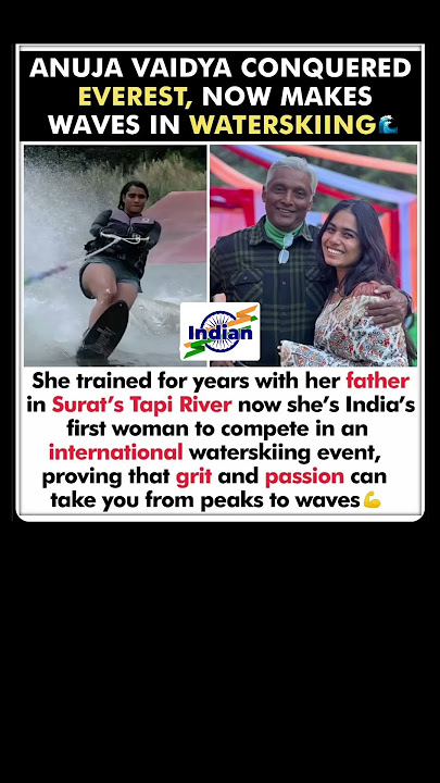 From Mount Everest to Waterskiing World Stage: Meet India’s Gritty Trailblazer Anuja Vaidya!