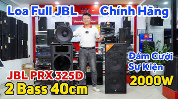 Loa JBL PRX 325D, Bass đôi 40cm, Công Suất tới 2000W, Tuyệt vời cho sân khấu và hội trường lớn