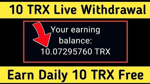 10 Trx Live Withdraw Proof Without Investment || New Trx Free Mining Site 2023