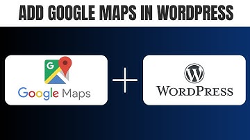 How to Add Google Maps in Wordpress (without plugin)