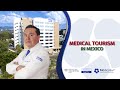 Medical Tourism at the Best Hospital in México.