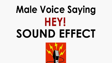 Hey! Male Voice Sound Effect | Man Saying Hey