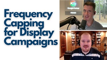Frequency Capping for Display Campaigns