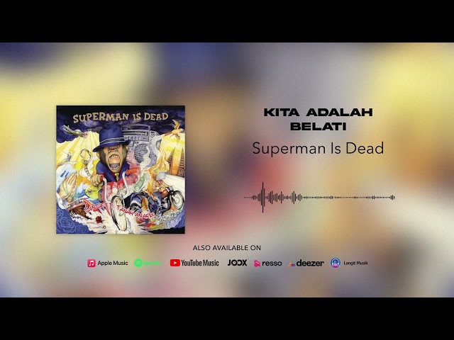 Superman Is Dead - Kita Adalah Belati (Official Audio) class=
