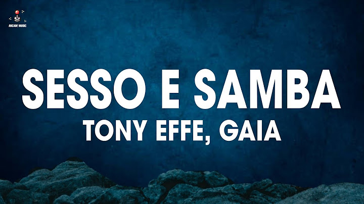 Tony Effe, Gaia - SESSO E SAMBA (Testo/Lyrics)