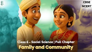 CBSE Class 6  | Chapter 9 Family and Community | NCERT Social Science