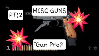 Shooting all of my misc guns in iGun Pro 2 (pt 2)