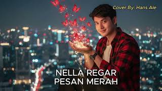 Nella Regar  Pesan Merah  Hans Ale Cover Version