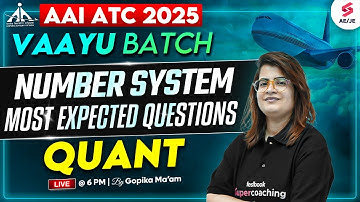 AAI ATC 2025 Preparation | AAI ATC Quant Classes | Number System for AAI ATC 2025 | Gopika Ma