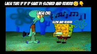 Turip ip ip slow and reverb = lagu turu?