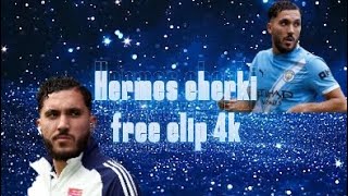 Hermes 2.0 rayan cherki clip 4k 
