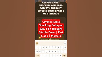 Crypto’s Most Shocking Collapse: Why FTX Brought Bitcoin Down | Part 5 of 6 | MemeFi video code#code