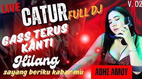 Voll 02 | OT Catur 40 Star | Full Dj  Sayang Beriku Kabar Mu | Fdj Adhe Amoy | Gass Terus Kanti