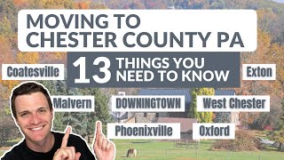 Moving to Chester County PA [Philadelphia Area]: 13 Things You Need To Know