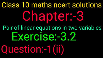Class 10 maths ncert solutions chapter 3 Pair of Linear Equations in Two Variables |Ex 3.2, Q 1(ii)|