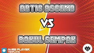 ARTIC ASCEND VS BAKUL SEMPAX | AVEE BATTLE HAVEFUN BABAK 3 | RONYBAIK @RONYBAIK