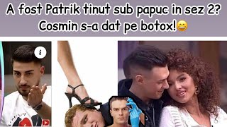 A fost Patrik tinut sub papuc in sezonul 2?🤔 Cosmin s-a botoxat!🤣E ok?🤷‍♂️