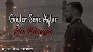 Hacı Aydın Rza - Göylər Sənə Ağlar Huseyn 2023