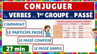 Conjuguer les verbes du 1er groupe au passé : imparfait, participe passé, passé composé,passé simple