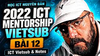 Information 2022 ICT Mentorship Vietsub - Episode 12 | Học Trade ICT Nguyên Bản Từ Cha Đẻ ICT/SMC Guide