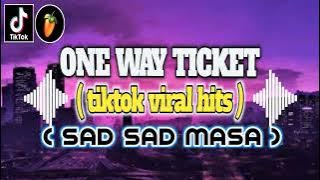 One Way Ticket Masa Sadsad | Tiktok viral Hits 2023 | Dj Tons Remix