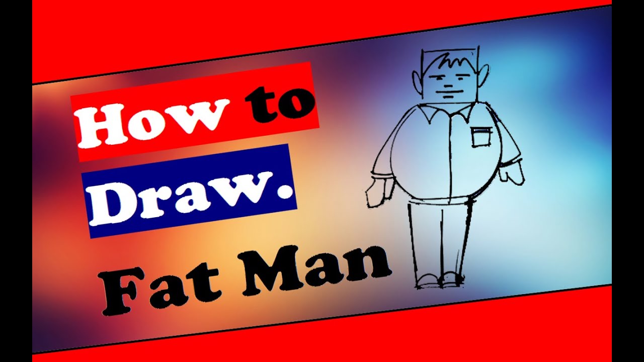 How To Draw Fat Man Fatty People Person Step By Step Easy