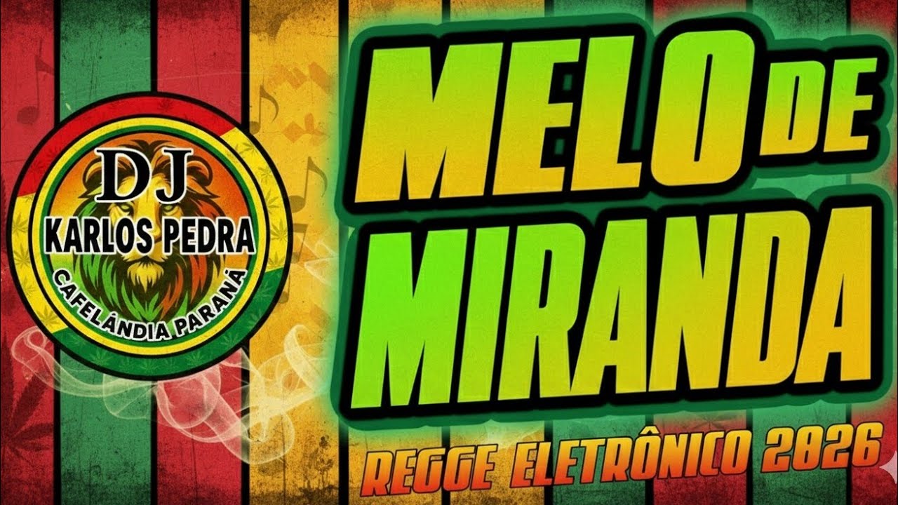 MELO DE MIRANDA 2026 REGGAE EXCLL LANÇAMENTO ELETRÔNICA 