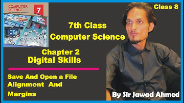 7th class computer chapter 2 | save and open file | text alignment