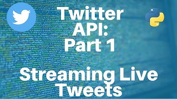 Twitter API with Python: Part 1 -- Streaming Live Tweets