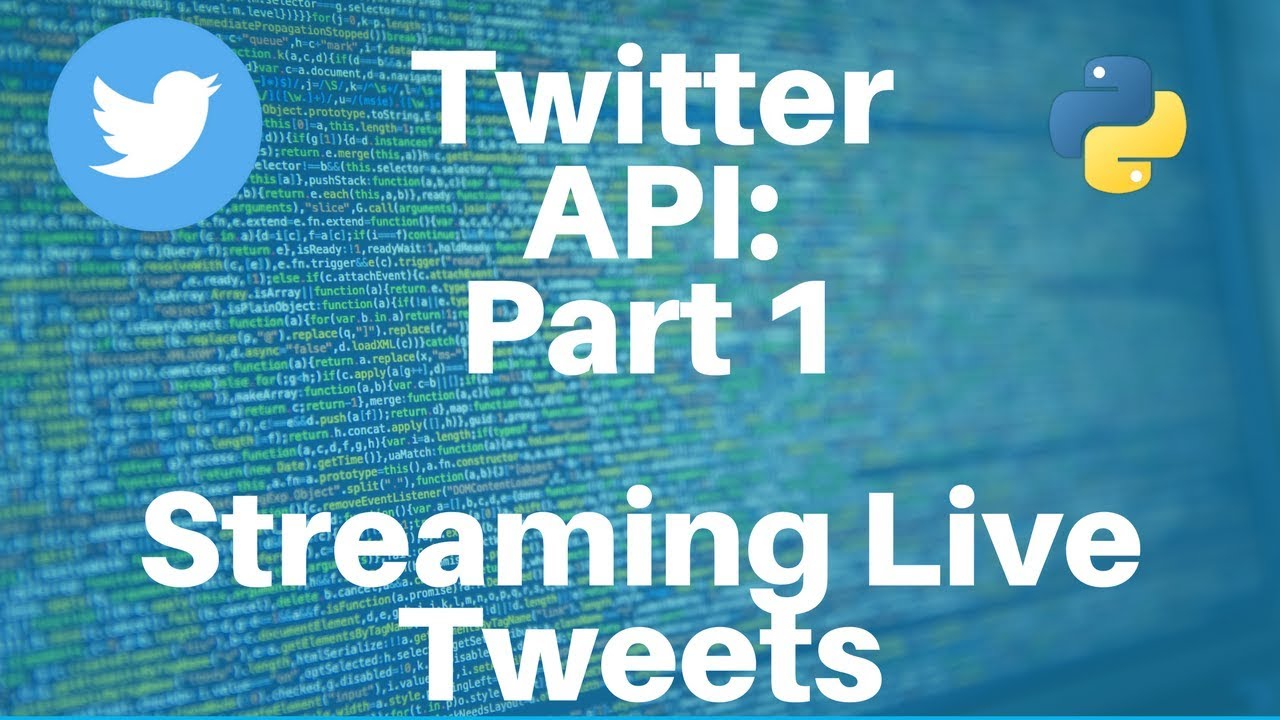 Twitter Api With Python: Part 1 -- Streaming Live Tweets