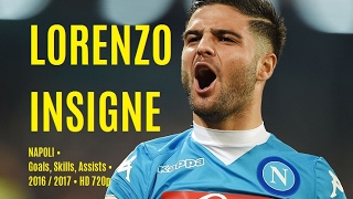 LORENZO INSIGNE • NAPOLI • Goals, Skills, Assists • 2016 \/ 2017 • HD 1080p