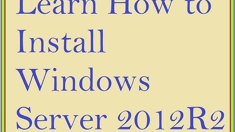 Learn, how to install Windows Server 2012R2