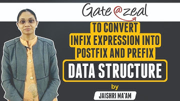 Conversion of Infix Expression to Postfix and Prefix | Data Structure | By Jaishri Gupta | Gate2023