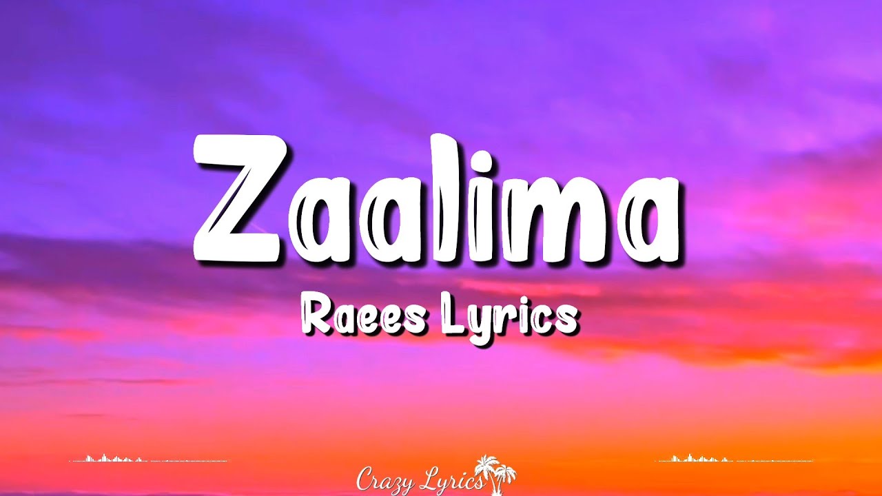 Zaalima Lyrics  Raees  Shahrukh Khan Mahira Khan Arijit Singh Harshdeep Kaur