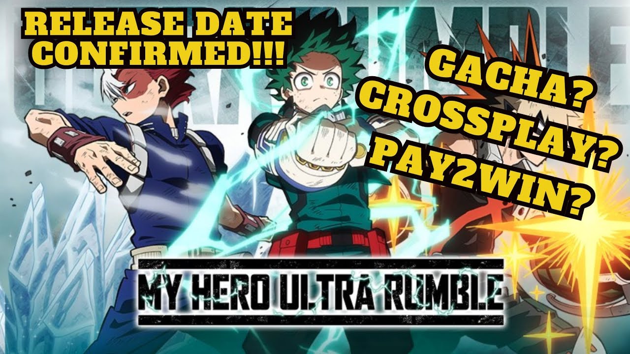 MY HERO ULTRA RUMBLE RELEASE DATE CONFIRMED - PAY2WIN? GACHA