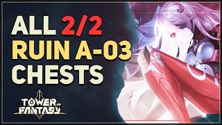 Ruin A-03 All Chests Tower of Fantasy