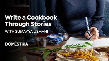 Cookbook Writing: Tell Stories Through Recipes - Online Course by Sumayya Usmani | Domestika English