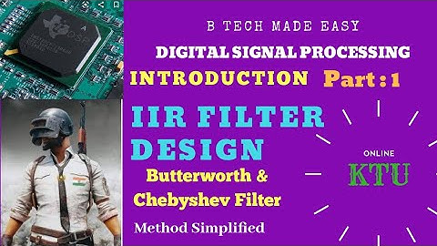 Butterworth & Chebyshev filter DSP: IIR Filter Design Part 1 by Dinu A G
