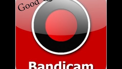 BandiCam How To Get Good Quality Videos