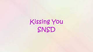 SNSD - Kissing You [Han & Eng]